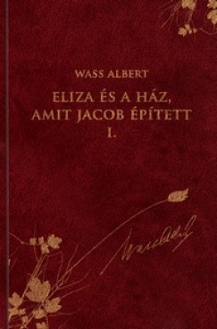 Wass Albert - Nagy Pl   (Szerk.) - Eliza s a hz, amit Jacob ptett I.