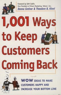 Donna Greiner - Theodore B. Kinni - 1001 Ways to Keep Customers Coming Back