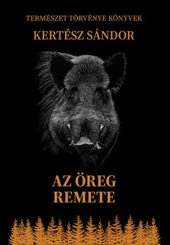 Kertész Sándor (Szerk.) - Az öreg remete