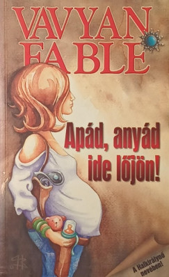 Vavyan Fable - Apád, anyád ide lőjön!