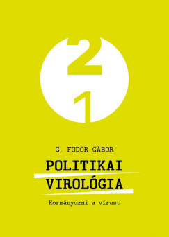 G. Fodor Gbor - Politikai virolgia - Kormnyozni a vrust