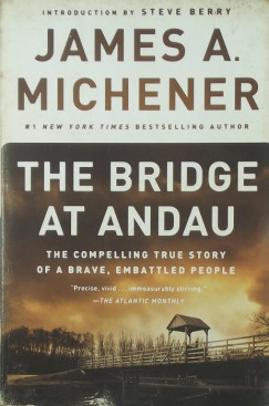 James Albert Michener - The bridge at Andau