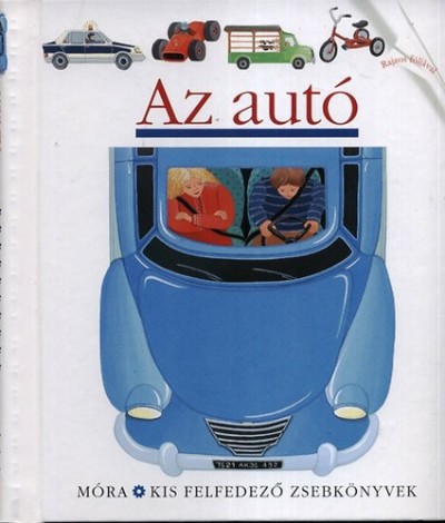 Claude Delafosse (Összeáll.) - Az autó - Kis felfedező zsebkönyvek 3.