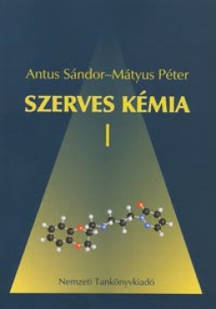 Antus Sndor - Mtyus Pter - Szerves kmia I.