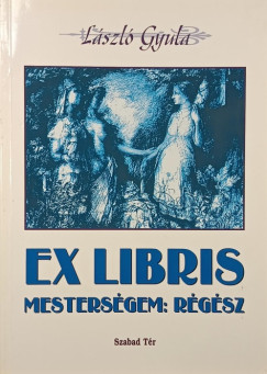 Lszl Gyula - Ex libris - Mestersgem: rgsz