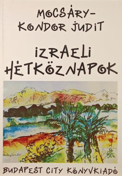 Mocs�ry-Kondor Judit - Izraeli h�tk�znapok