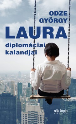Odze Gy�rgy - Laura diplom�ciai kalandjai