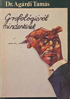 Ag�rdi Tam�s - Grafol�gi�r�l mindenkinek