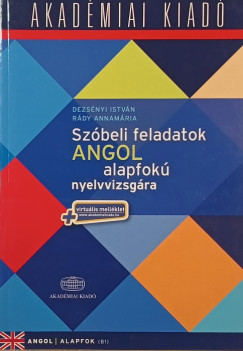 Dezsényi István - Rády Annamária - Szóbeli feladatok angol alapfokú nyelvvizsgára