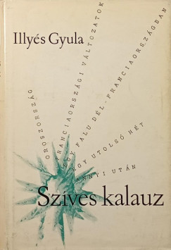 Illyés Gyula - Szíves kalauz