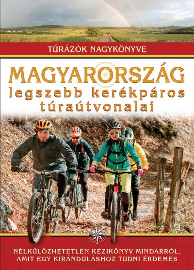 Dr. Nagy Balázs  (Szerk.) - Magyarország legszebb kerékpáros túraútvonalai