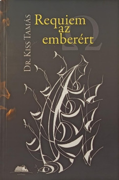 Kiss Tams - Requiem az emberrt (dediklt)