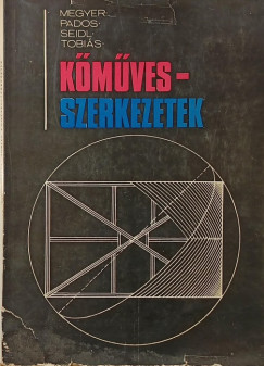 Megyer Attila - Pados Antal - Seidl Ambrus - T�bi�s L�r�nd - K�m�vesszerkezetek