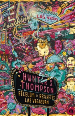 Hunter S. Thompson - Flelem s reszkets Las Vegasban