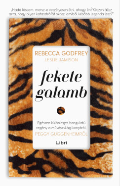 Rebecca Godfrey - Fekete galamb - Egszen klnleges hangulat regny a mvszvilg ikonjrl, Peggy Guggenheimrl