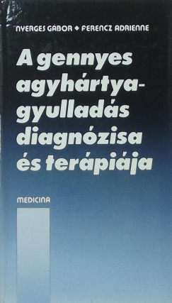 Ferenczik Adrienne - Dr. Nyerges Gbor - A gennyes agyhrtyagyullads diagnzisa s terpija
