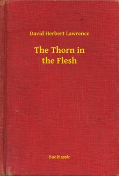 D. H. Lawrence - The Thorn in the Flesh