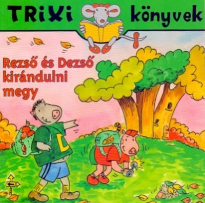 Brückner Judit - Rezső és Dezső kirándulni megy