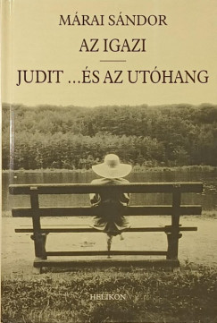 Márai Sándor - Az igazi - Judit ...és az utóhang