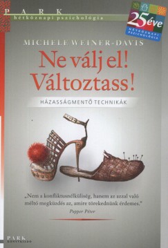 Michele Weiner-Davis - Ne vlj el! Vltoztass!