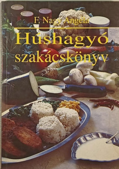 F. Nagy Angla - Hshagy szakcsknyv