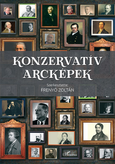 Frenyó Zoltán  (Szerk.) - Konzervatív arcképek