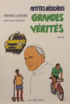 Pierre Lefvre - Petites histoires grandes vrits (Tome 3.)