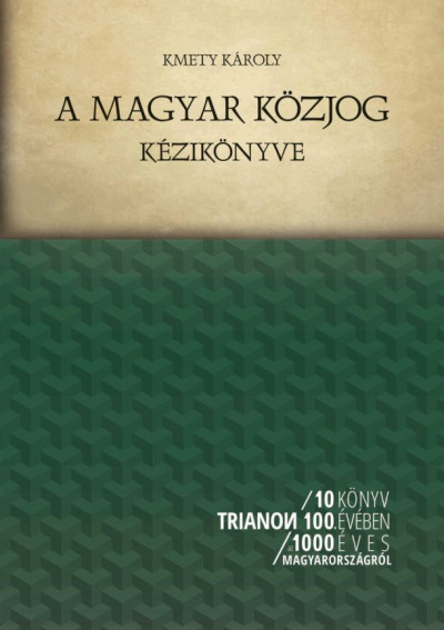 Dr. Kmety Károly - A magyar közjog kézikönyve