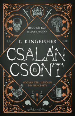T. Kingfisher - Csal�n �s csont