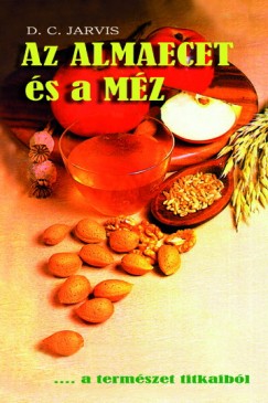 D. C. Jarvis - Az almaecet �s a m�z