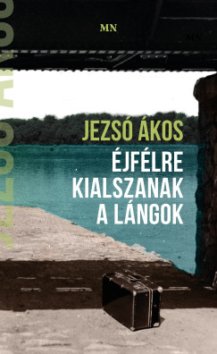 Jezsó Ákos - Éjfélre kialszanak a lángok