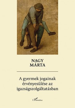 Nagy Mrta - A gyermek jogainak rvnyeslse az igazsgszolgltatsban