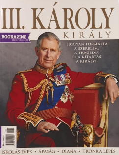 III. Kroly- Hogyan formlta a szerelem, a tragdia s a kitarts a kirlyt
