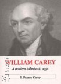 S. Pearce Carey - William Carey - A modern klmisszi atyja