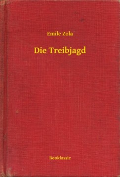 mile Zola - Die Treibjagd