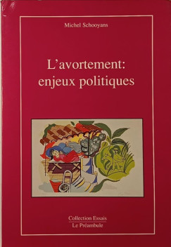 Michel Schooyans - L'avortement: enjeux politiques - dedik�lt