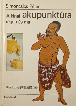 Dr. Simoncsics P�ter - A k�nai akupunkt�ra r�gen �s ma