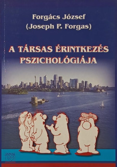 Forgcs Jzsef - A trsas rintkezs pszicholgija