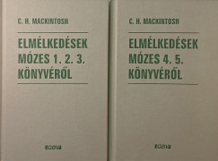 Charles Henry Mackintosh - Elmélkedések Mózes 1. 2. 3. - 4. 5. könyvéről (1-2.)