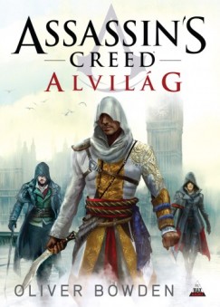 Oliver Bowden - Assassin's Creed: Alvilg