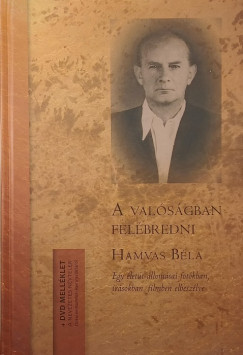 Hamvas B�la - A val�s�gban fel�bredni (DVD mell�klet n�lk�l)