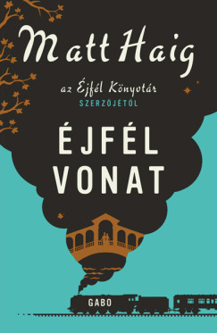 Matt Haig - Éjfél Vonat
