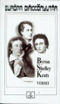 George Noel Gordon Byron - John Keats - Percy Bysshe Shelley - Dr. Ferencz Gyz   (Szerk.) - Byron - Shelley - Keats versei