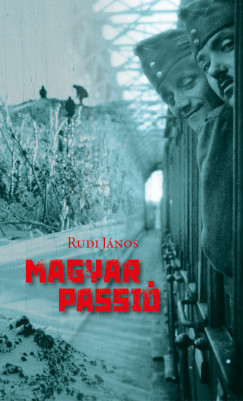 Rudi Jnos - Magyar Passi