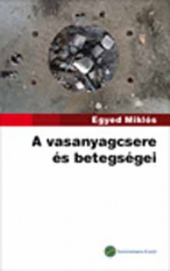 Egyed Mikls - A vasanyagcsere s betegsgei