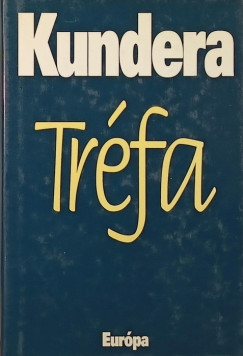 Milan Kundera - Trfa