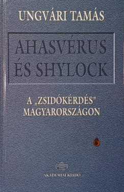 Ungv�ri Tam�s - Ahasv�rus �s Shylock