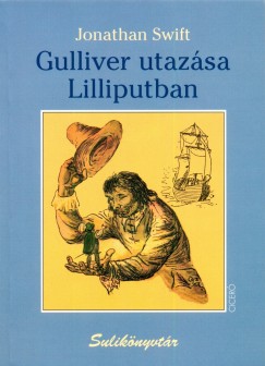 Jonathan Swift - Gulliver utazsa Lilliputban