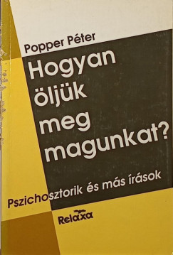 Popper P�ter - Hogyan �lj�k meg magunkat?
