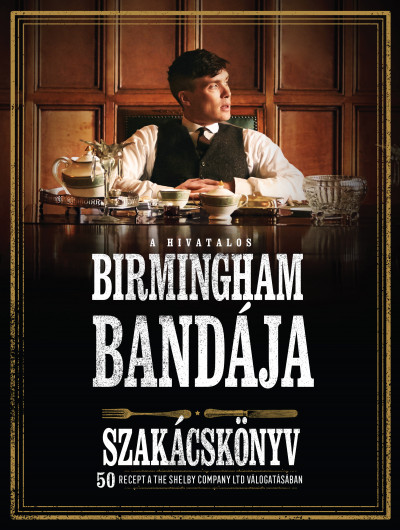  - A hivatalos Birmingham bandája szakácskönyv